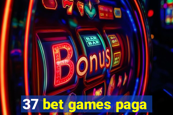 37 bet games paga